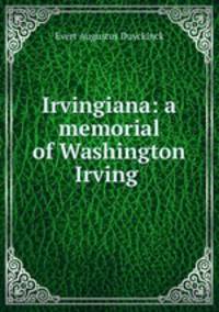 Irvingiana: a memorial of Washington Irving
