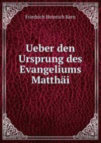 Ueber den Ursprung des Evangeliums Matthai
