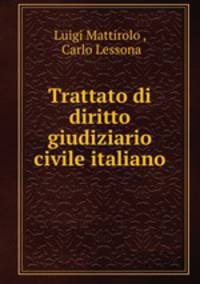 Trattato di diritto giudiziario civile italiano