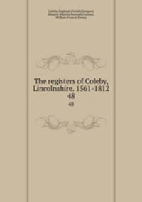 The registers of Coleby, Lincolnshire. 1561-1812. 48