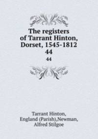 The registers of Tarrant Hinton, Dorset, 1545-1812. 44
