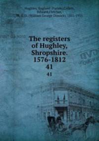 The registers of Hughley, Shropshire. 1576-1812.. 41
