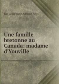 Une famille bretonne au Canada: madame d