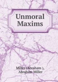 Unmoral Maxims