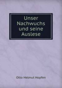 Unser Nachwuchs und seine Auslese