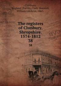 The registers of Clunbury, Shropshire. 1574-1812. 38