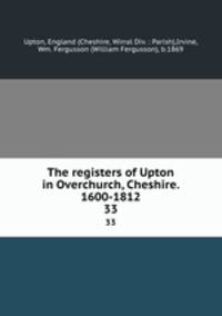 The registers of Upton in Overchurch, Cheshire. 1600-1812. 33