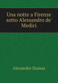 Una notte a Firenze sotto Alessandro de