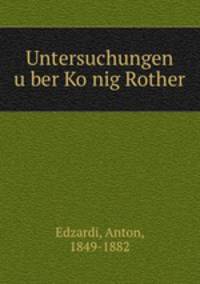 Untersuchungen u?ber Ko?nig Rother