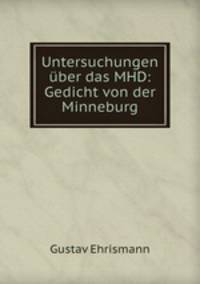 Untersuchungen uber das MHD: Gedicht von der Minneburg