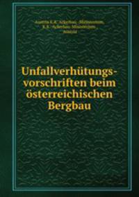 Unfallverhutungs-vorschriften beim osterreichischen Bergbau