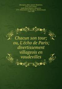 Chacun son tour; ou, L