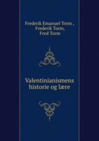 Valentinianismens historie og l?re