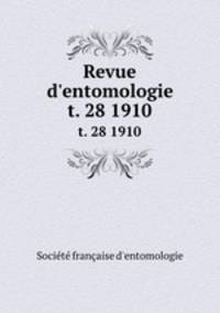 Revue d`entomologie. t. 28 1910