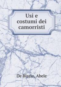 Usi e costumi dei camorristi