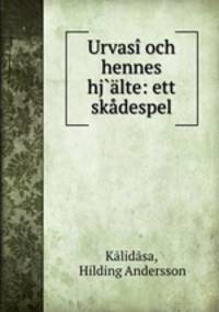 Urvasi och hennes hj?alte: ett skadespel