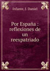 Por Espana : reflexiones de un reexpatriado