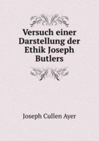 Versuch einer Darstellung der Ethik Joseph Butlers