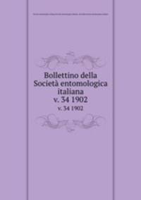 Bollettino della Societ entomologica italiana. v. 34 1902