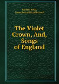 The Violet Crown, And, Songs of England