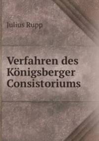 Verfahren des Konigsberger Consistoriums
