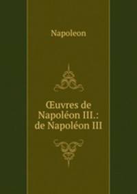 ?uvres de Napoleon III.: de Napoleon III.