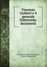 Vincenzo Gioberti e il generale Dabormida: documenti