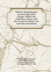 Worter-Sammlungen aus den Sprachen einiger Volker des ostlichen Asiens und der Nordwest-Kuste von Amerika microform