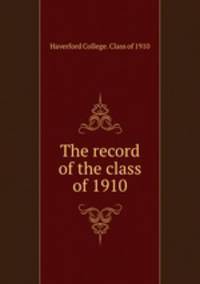The record of the class of 1910