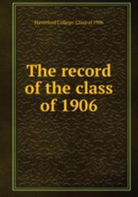 The record of the class of 1906