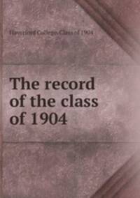 The record of the class of 1904