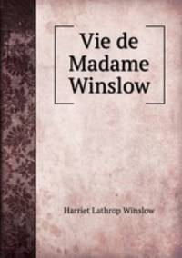 Vie de Madame Winslow