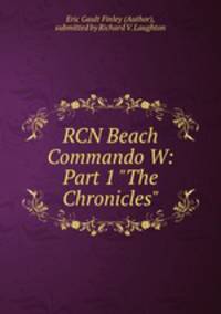 RCN Beach Commando W: Part 1 "The Chronicles"