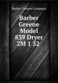 Barber Greene Model 839 Dryer 2M 1 52