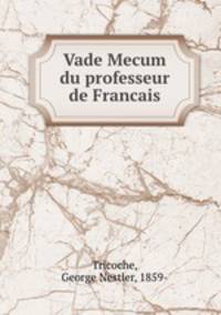 Vade Mecum du professeur de Francais