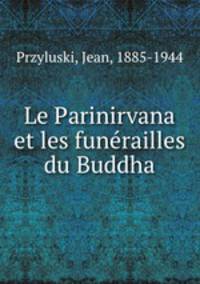 Le Parinirvana et les funrailles du Buddha