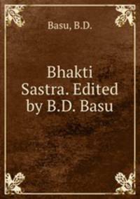 Bhakti Sastra. Edited by B.D. Basu