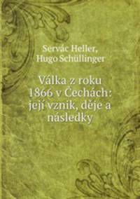 Valka z roku 1866 v Cechach: jeji vznik, deje a nasledky