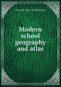 Modern school geography and atlas