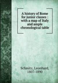 A history of Rome for junior classes : with a map of Italy and ample chronological table