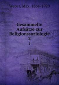 Gesammelte Aufstze zur Religionssoziologie. 2