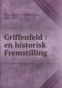 Griffenfeld : en historisk Fremstilling