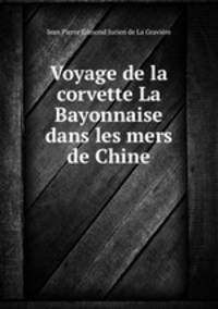 Voyage de la corvette La Bayonnaise dans les mers de Chine