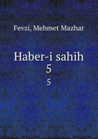Haber-i sahih. 5