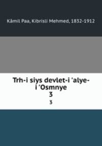 Trh-i siys devlet-i `alye-i `Osmnye. 3