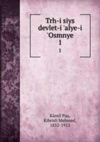 Trh-i siys devlet-i `alye-i `Osmnye. 1