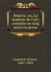 Beatrix; ou, La madone de l
