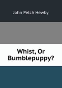 Whist, Or Bumblepuppy?