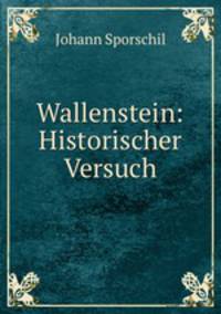 Wallenstein: Historischer Versuch
