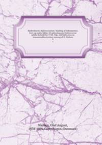 Kjobenhavns diplomatarium. Samling af dokumenter, brev og andre kilder til oplysning om Kjobenvavns aeldre forhold for 1728. Udg. ved Kjobenhavns kommunalbestyrelses omsorg af O. Nielsen. 6